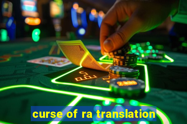 curse of ra translation