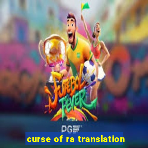 curse of ra translation