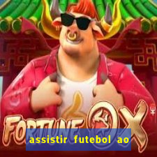 assistir futebol ao vivo rcm