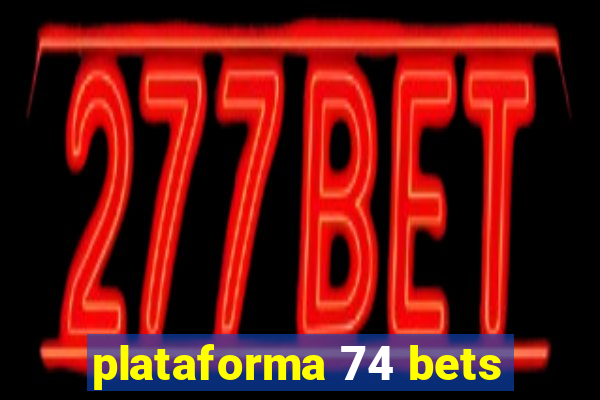 plataforma 74 bets