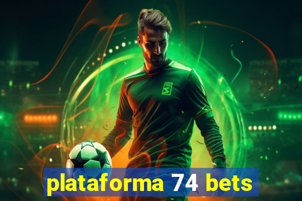 plataforma 74 bets