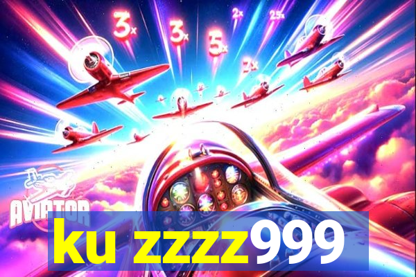 ku zzzz999