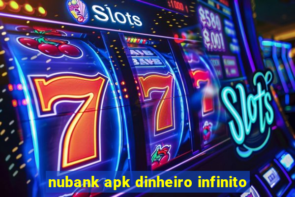 nubank apk dinheiro infinito