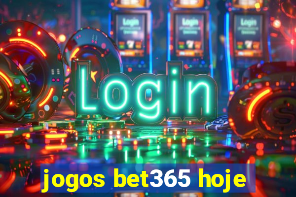 jogos bet365 hoje