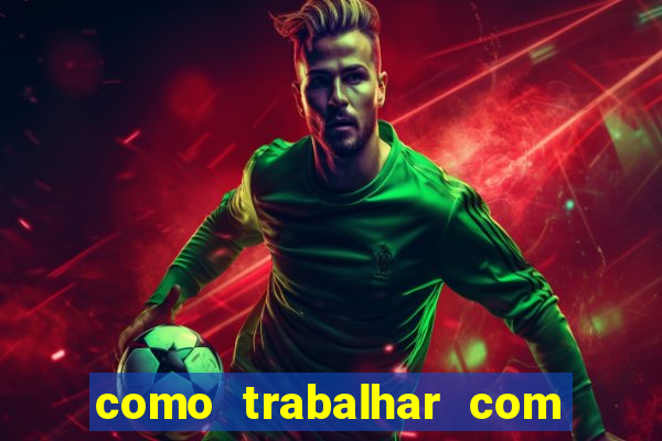 como trabalhar com jogos de aposta