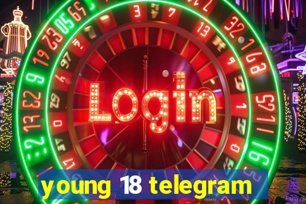 young 18 telegram