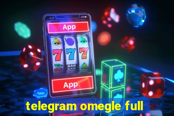 telegram omegle full