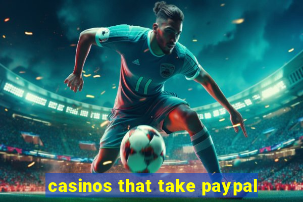 casinos that take paypal