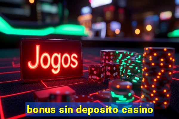 bonus sin deposito casino