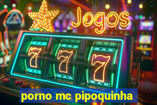 porno mc pipoquinha