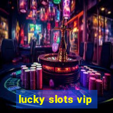 lucky slots vip