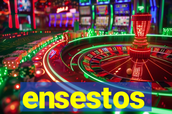 ensestos