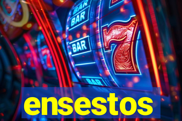 ensestos