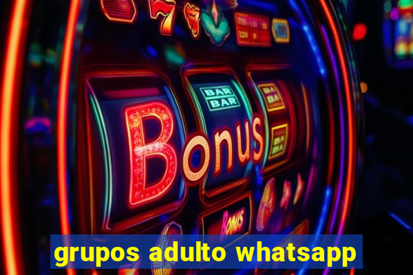 grupos adulto whatsapp