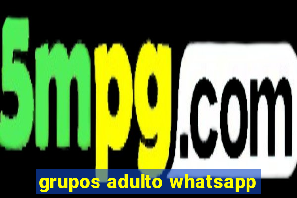 grupos adulto whatsapp