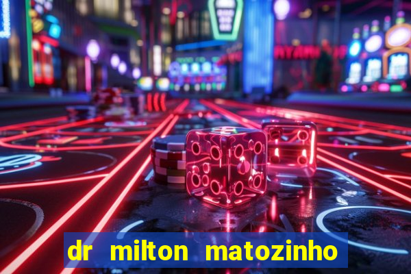 dr milton matozinho urologista santos