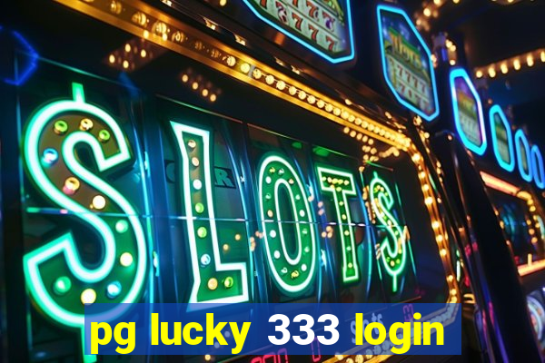 pg lucky 333 login