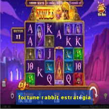 fortune rabbit estratégia