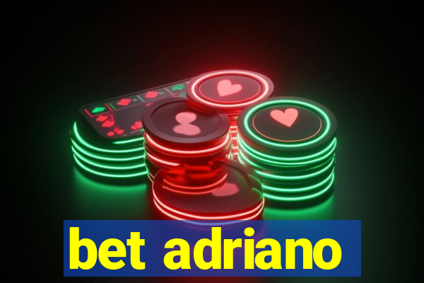 bet adriano