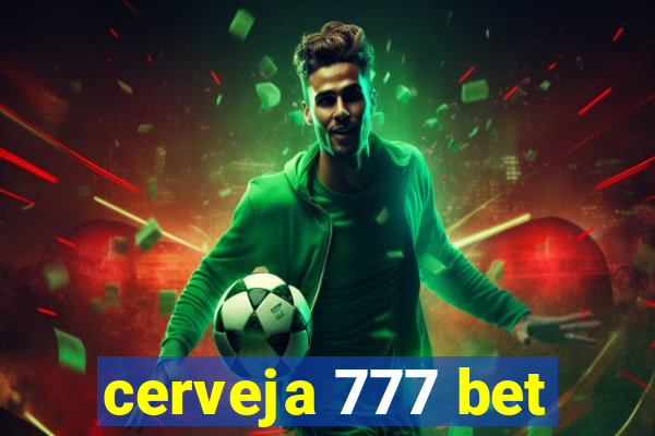 cerveja 777 bet