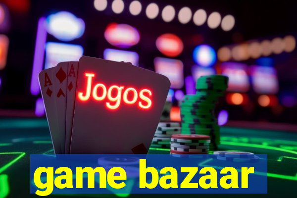 game bazaar