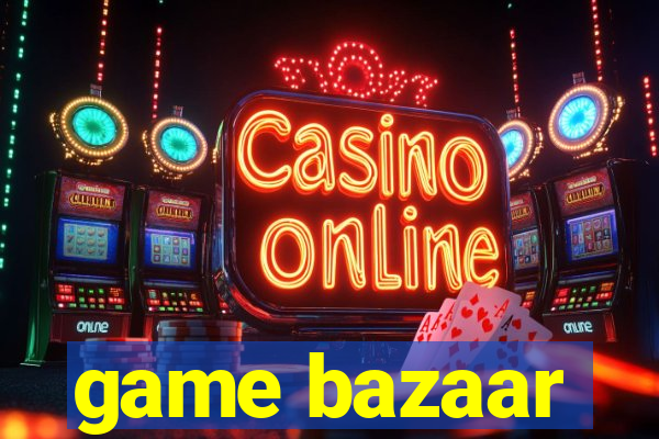 game bazaar