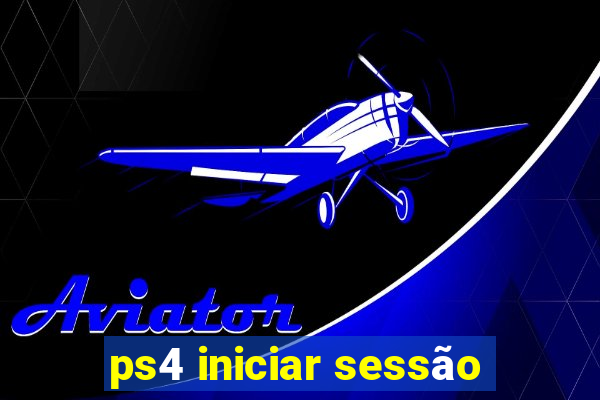 ps4 iniciar sessão