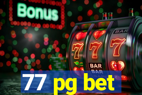 77 pg bet