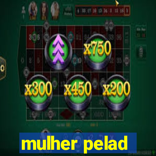 mulher pelad