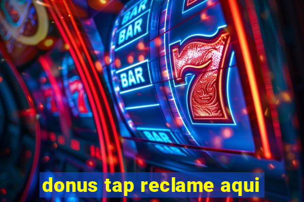 donus tap reclame aqui