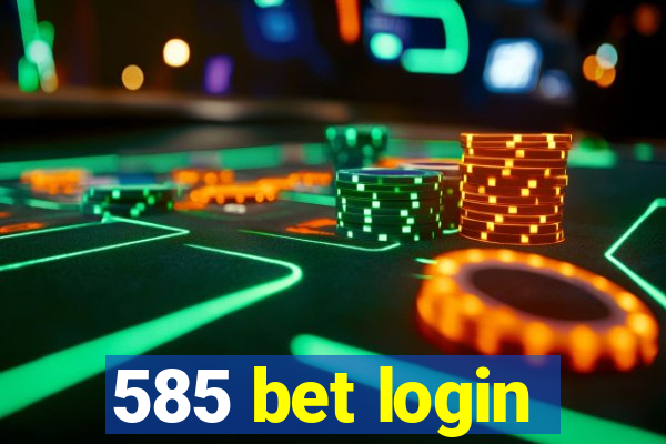 585 bet login