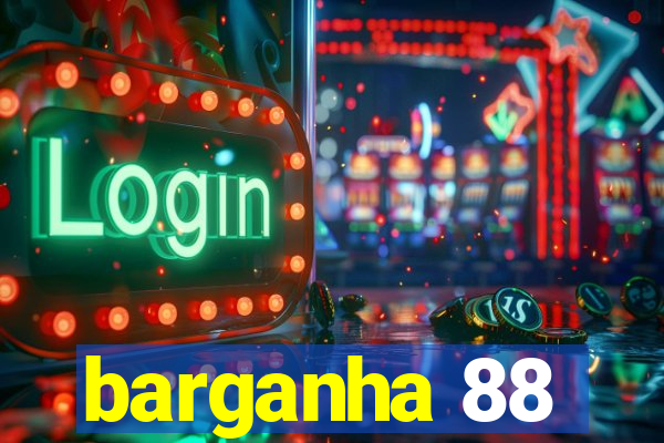 barganha 88