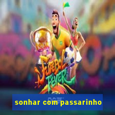 sonhar com passarinho