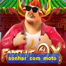 sonhar com moto roubada jogo do bicho