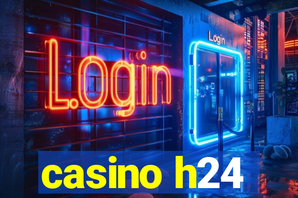 casino h24