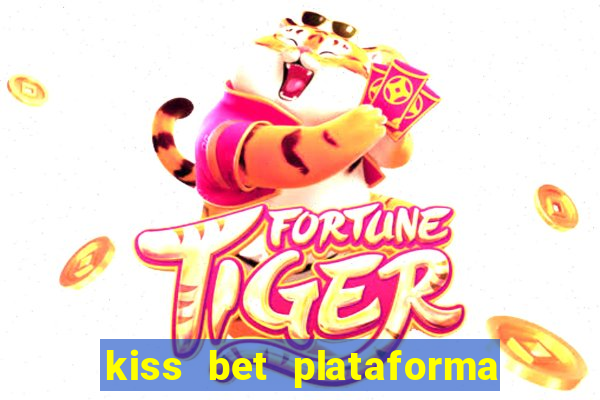 kiss bet plataforma de jogos