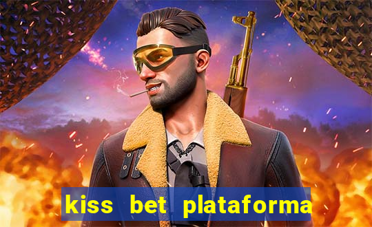 kiss bet plataforma de jogos