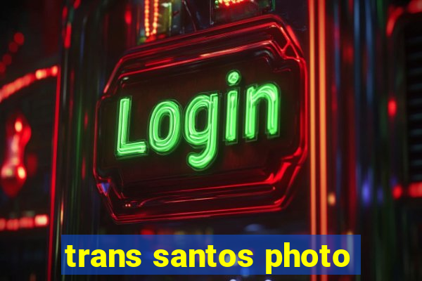 trans santos photo