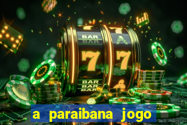 a paraibana jogo do bicho