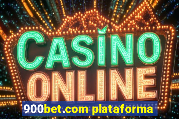 900bet.com plataforma