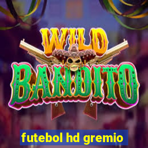 futebol hd gremio