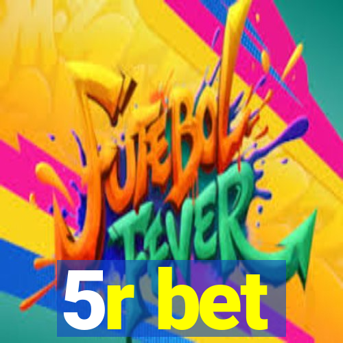 5r bet