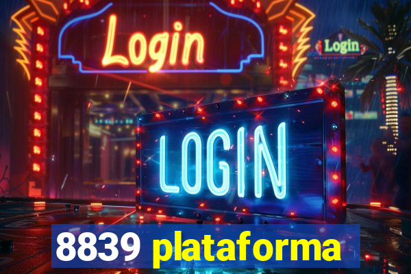 8839 plataforma