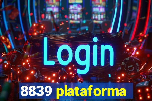 8839 plataforma