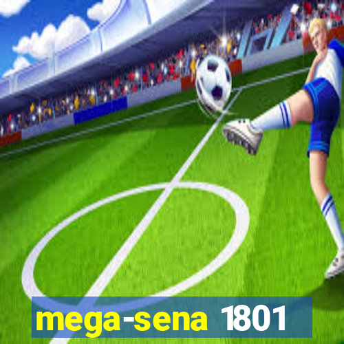 mega-sena 1801