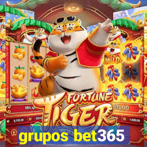 grupos bet365