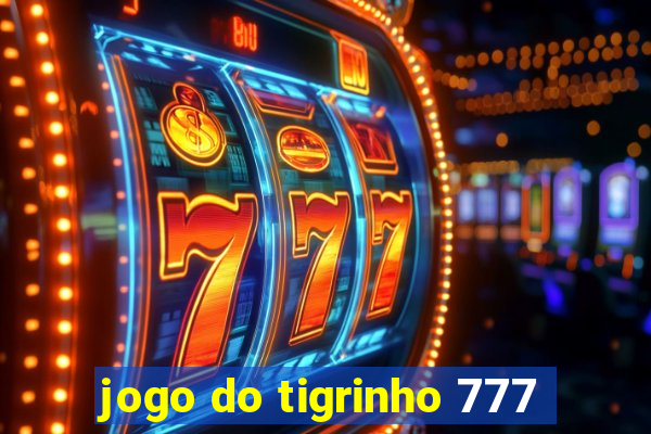 jogo do tigrinho 777