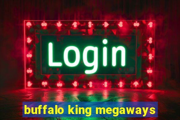 buffalo king megaways