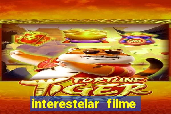 interestelar filme completo dublado download