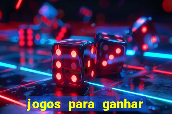 jogos para ganhar dinheiro de verdade sem depositar